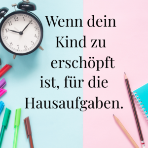 Hausaufgaben – Wenn dein Kind nach der Schule zu erschöpft ist
